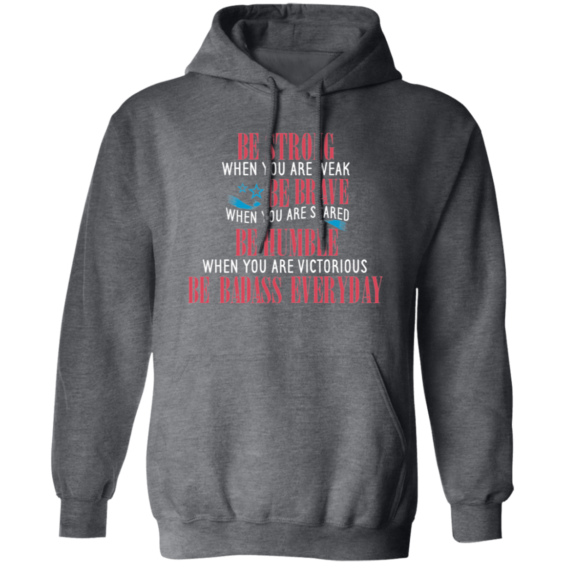 Be Strong, Be Brave - Hoodie