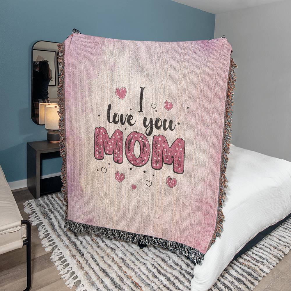I Love You Mom - Heirloom Wooven Blanket