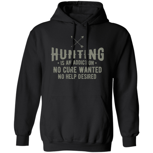 Hunting Is An Addicition - Hoodie