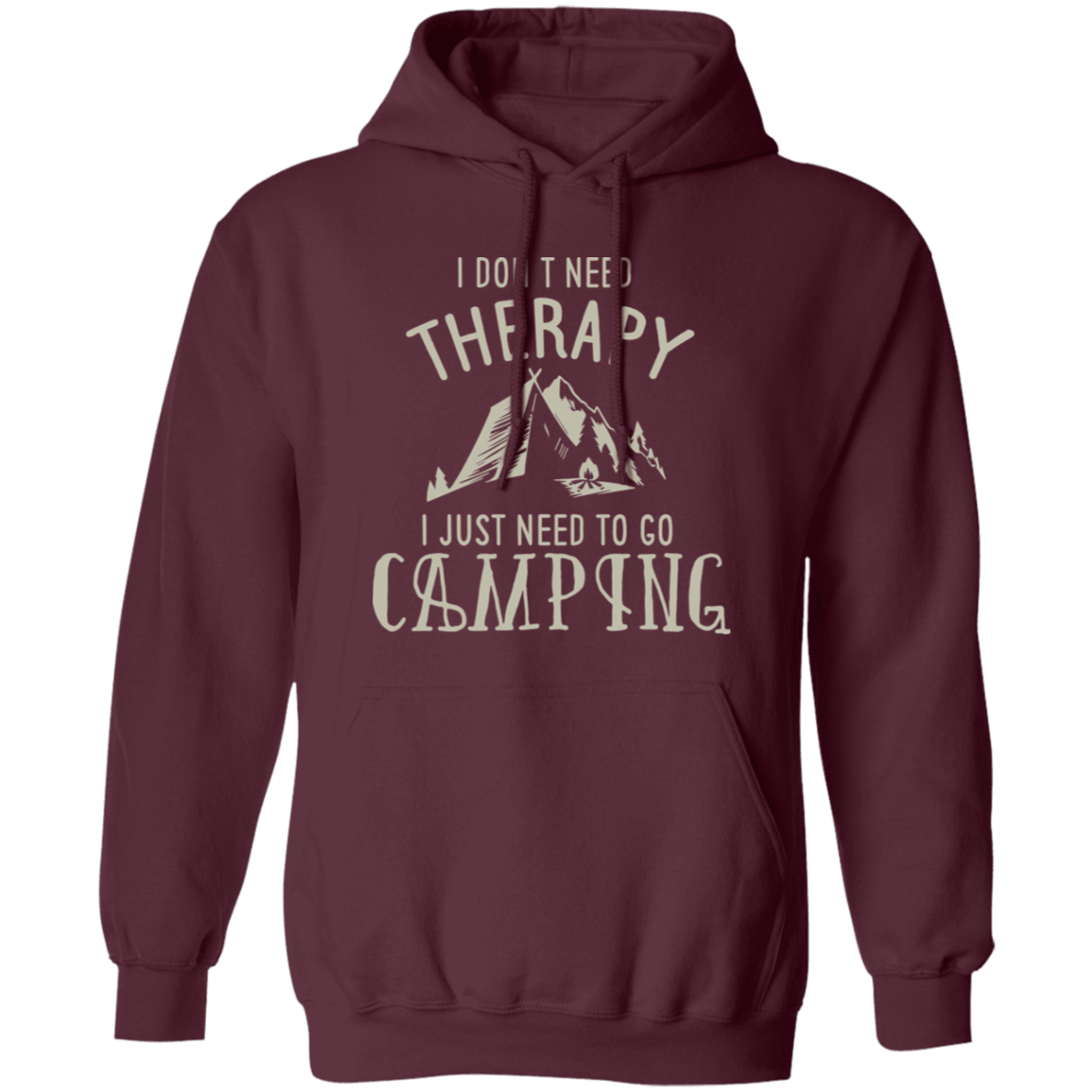 I Need To Go Camping - Hoodie