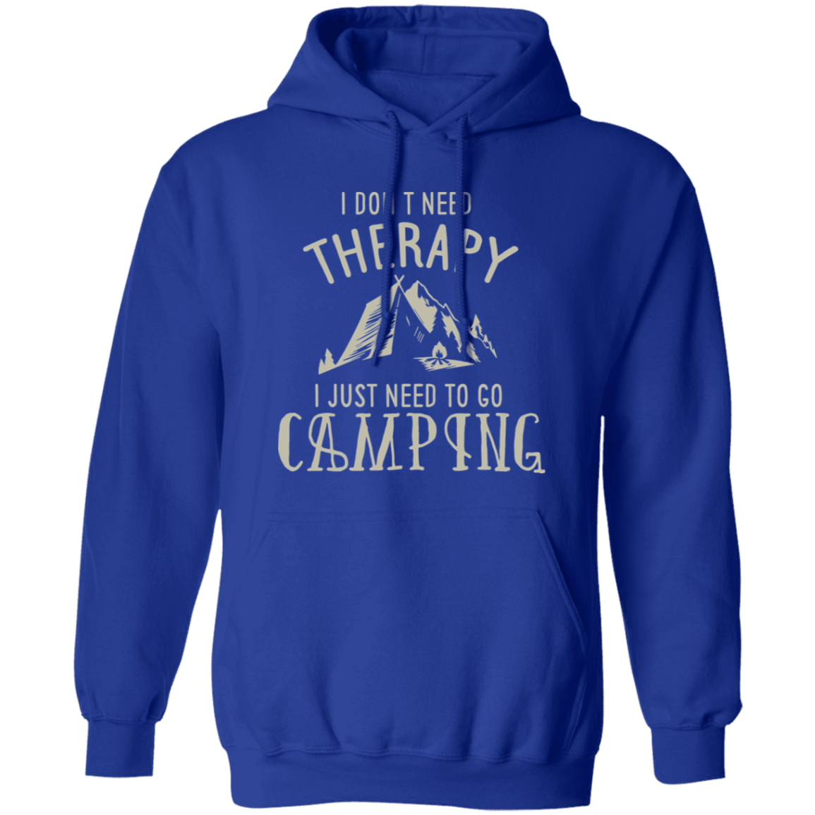 I Need To Go Camping - Hoodie